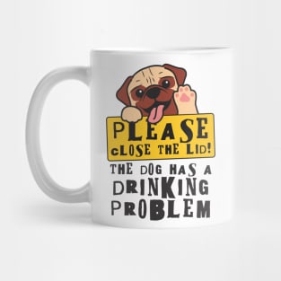 Close The Lid, The Dog Has A Drinking Problem Funny Doggo Meme Sign For Your Bathroom! Mug